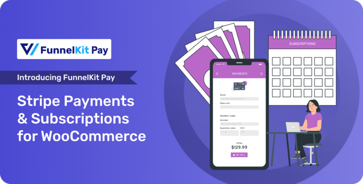 Introducing FunnelKit Pay: Stripe Payments and Subscriptions for WooCommerce