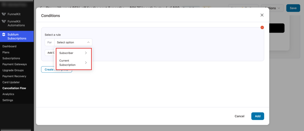 You can choose between the two categories- Subscriber and Current Subscription to set the condition.