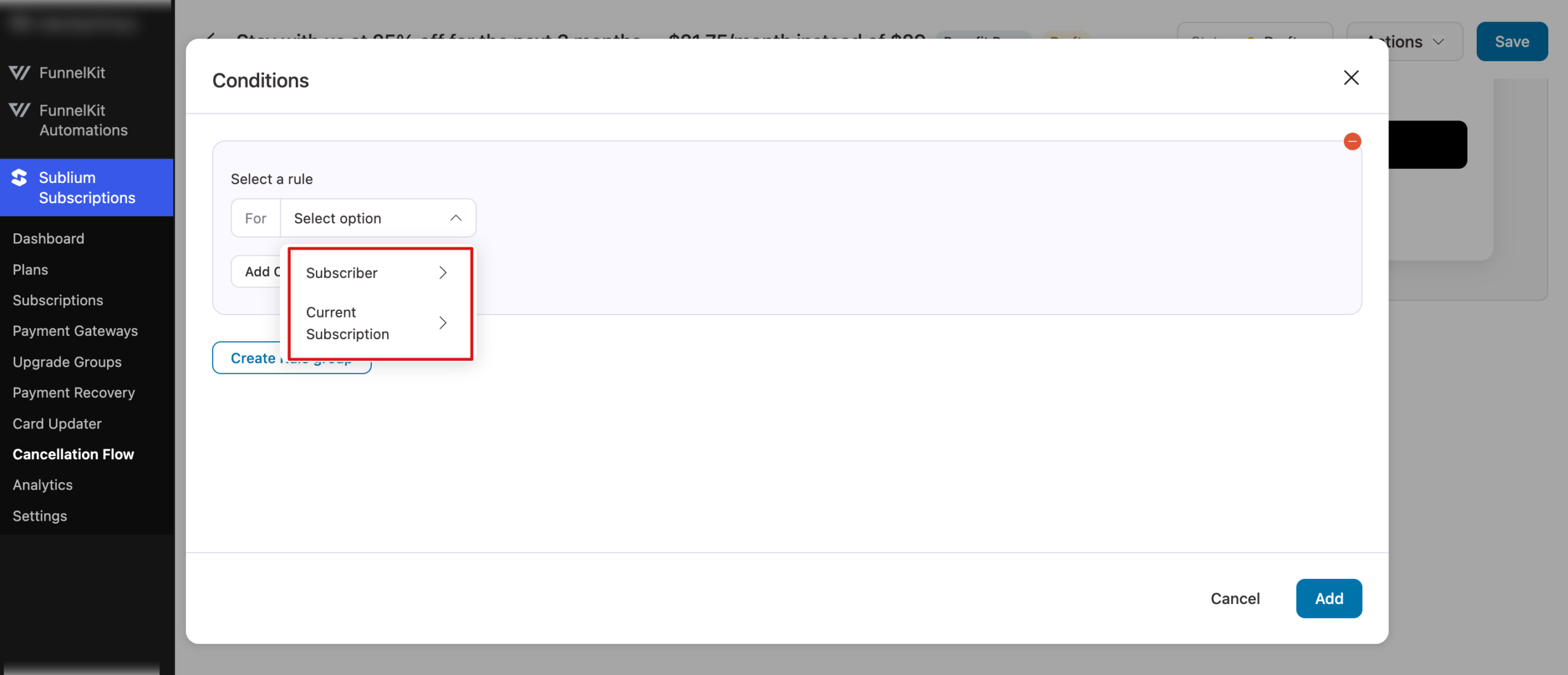 You can choose between the two categories- Subscriber and Current Subscription to set the condition.